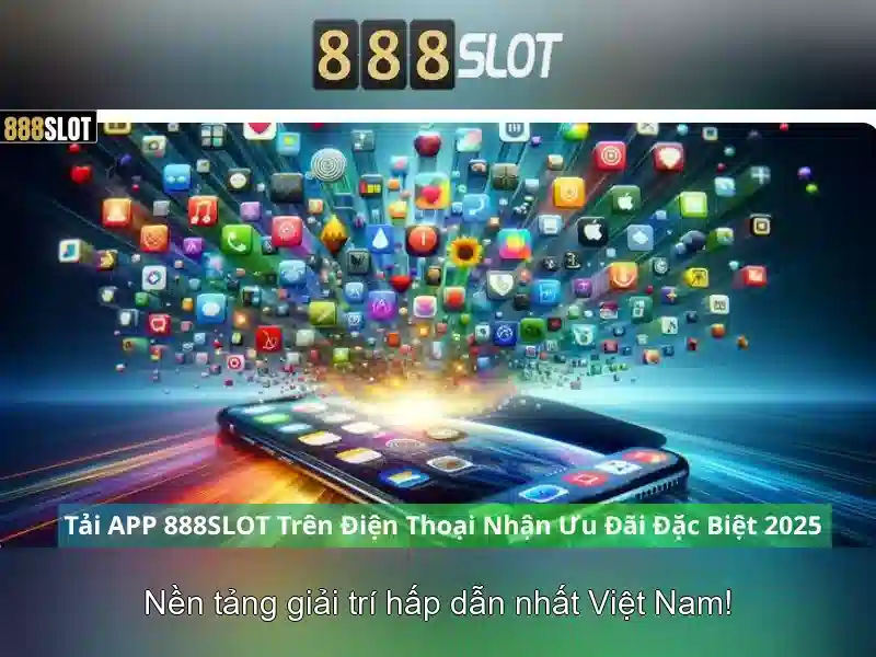 888slot - Nền tảng chơi game đánh bạc trực tuyến